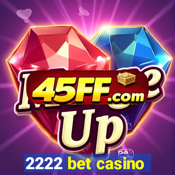2222 bet casino